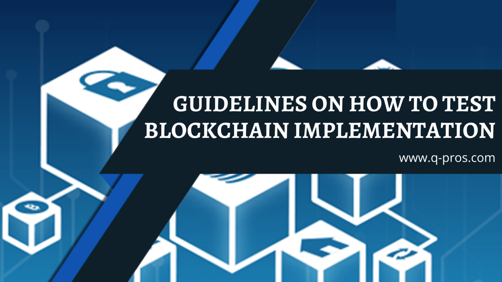 Guidelines On How To Test Blockchain Implementation