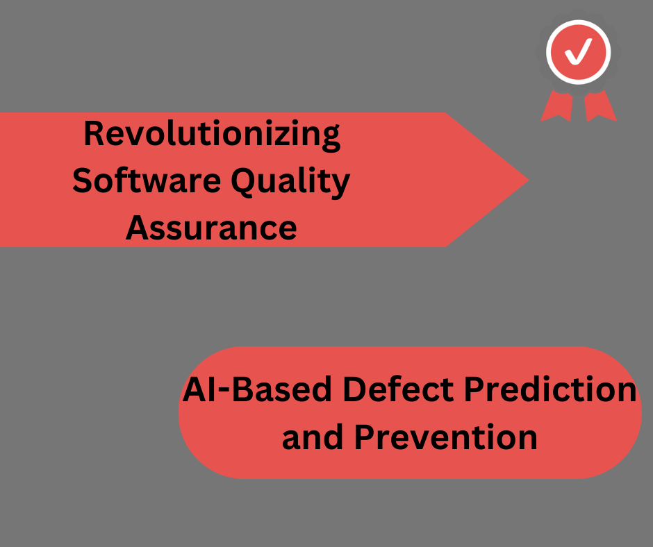 Revolutionizing Software Quality Assurance: The Transformative Power of AI-Based Defect 