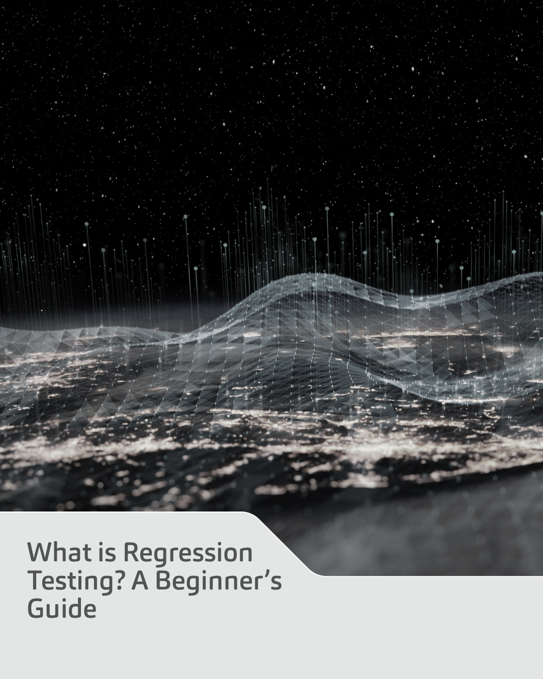 What is Regression Testing? A Beginner’s Guide