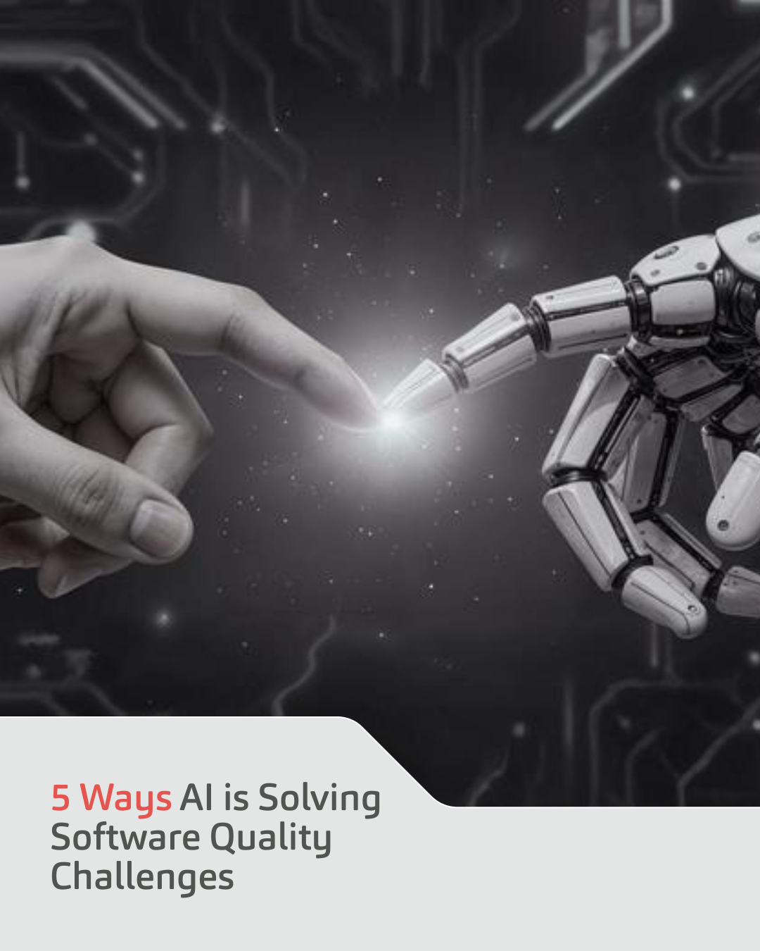 5 Ways AI is Solving Software Quality Challenges