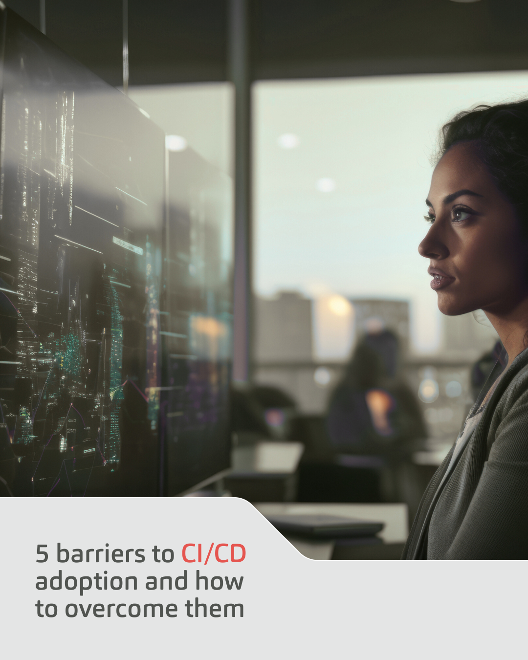5 barriers to CI/CD adoption and how to overcome them