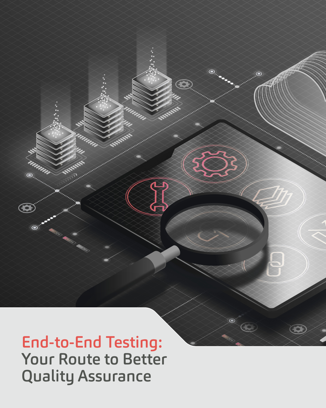 End-to-End Testing: Your Route to Better Quality Assurance