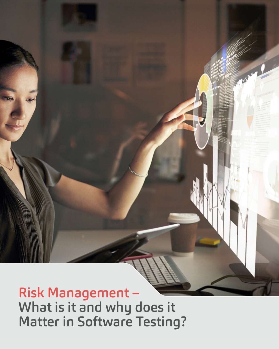 Risk Management – What is it and why does it Matter in Software Testing?