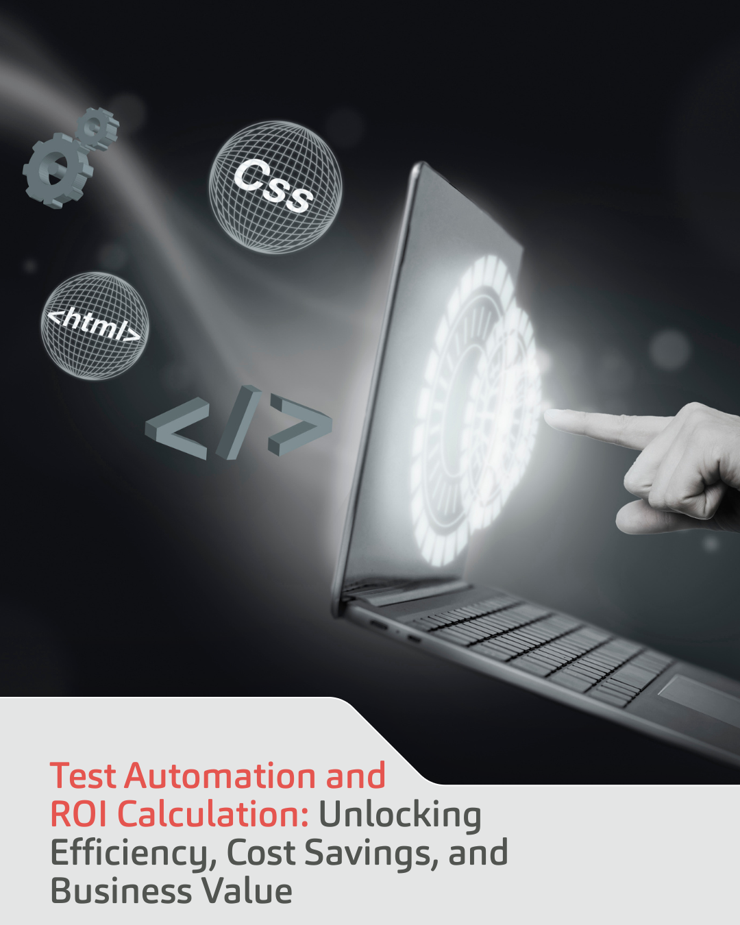 Test Automation and ROI Calculation: Unlocking Efficiency, Cost Savings, and Business Value