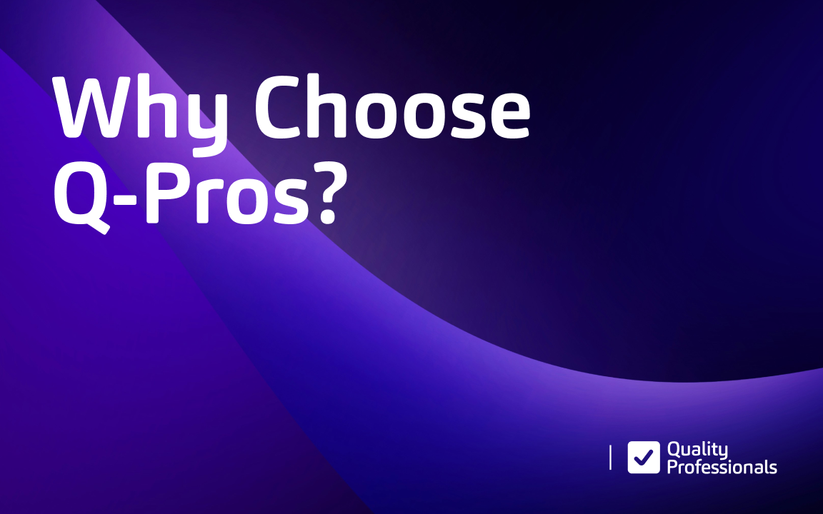 Why Choose
Q-Pros?